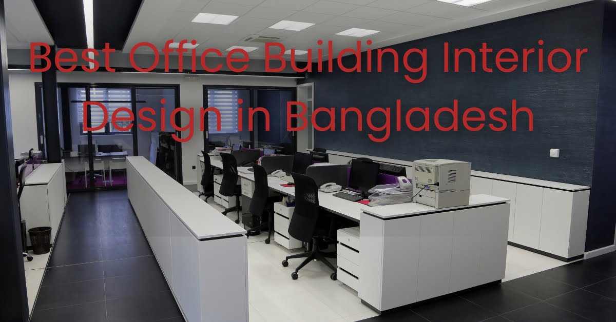 Best Office Buildings Interior Design in Bangladesh - 2024